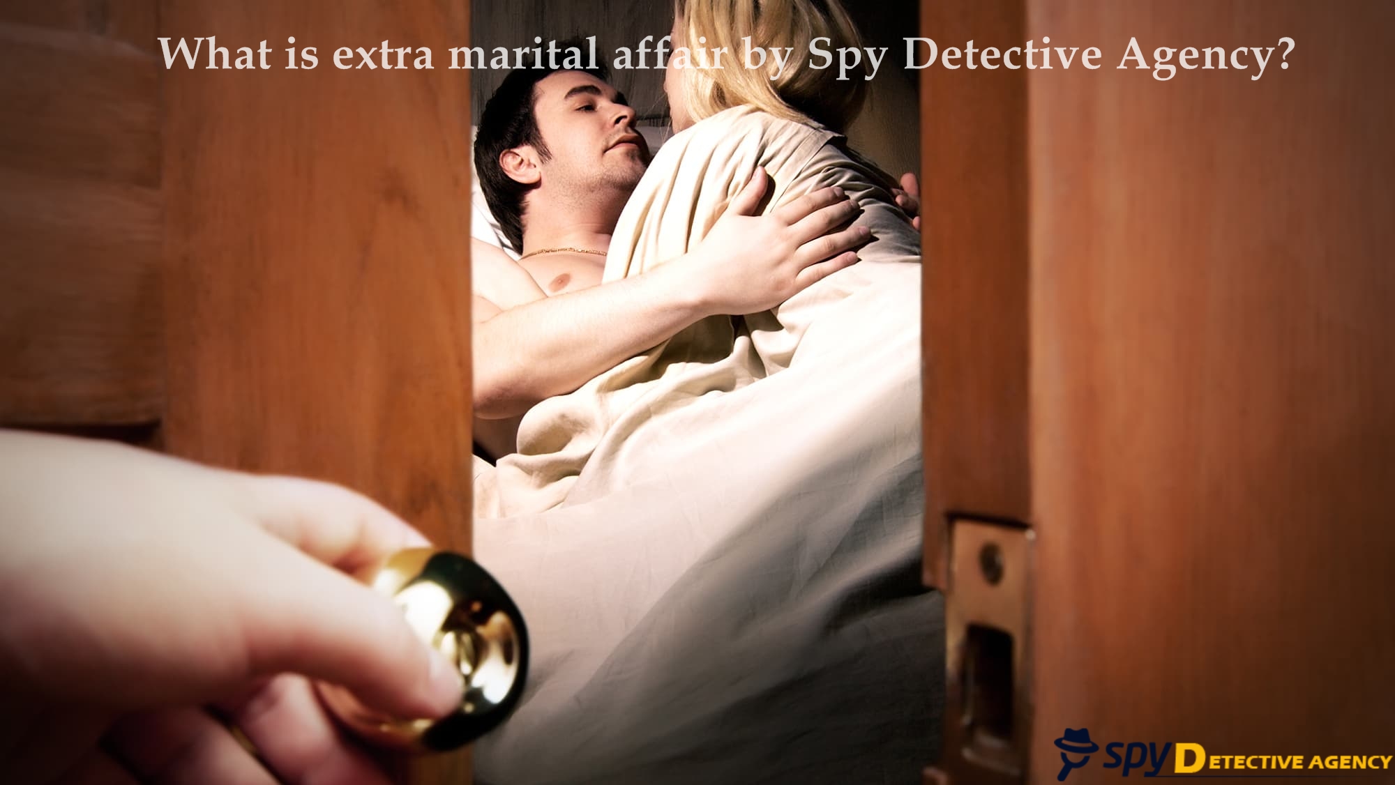 What is extra marital affair by Spy Detective Agency?