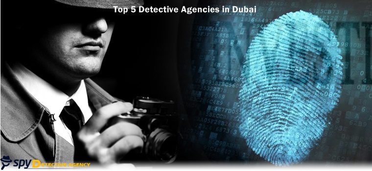 Top 5 Detective Agencies in Dubai