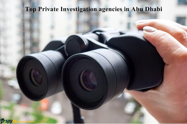 people also want the assistance of private investigation agencies in Abu Dhabi