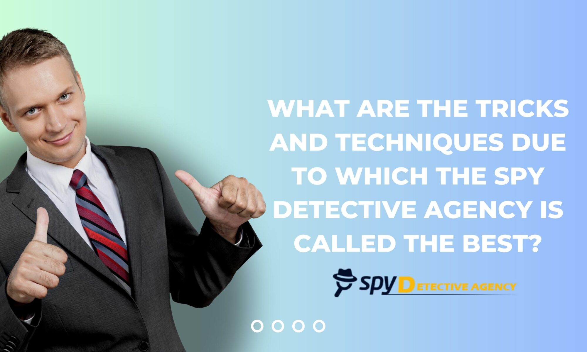 What are the tricks and techniques due to which the Spy Detective Agency is the best