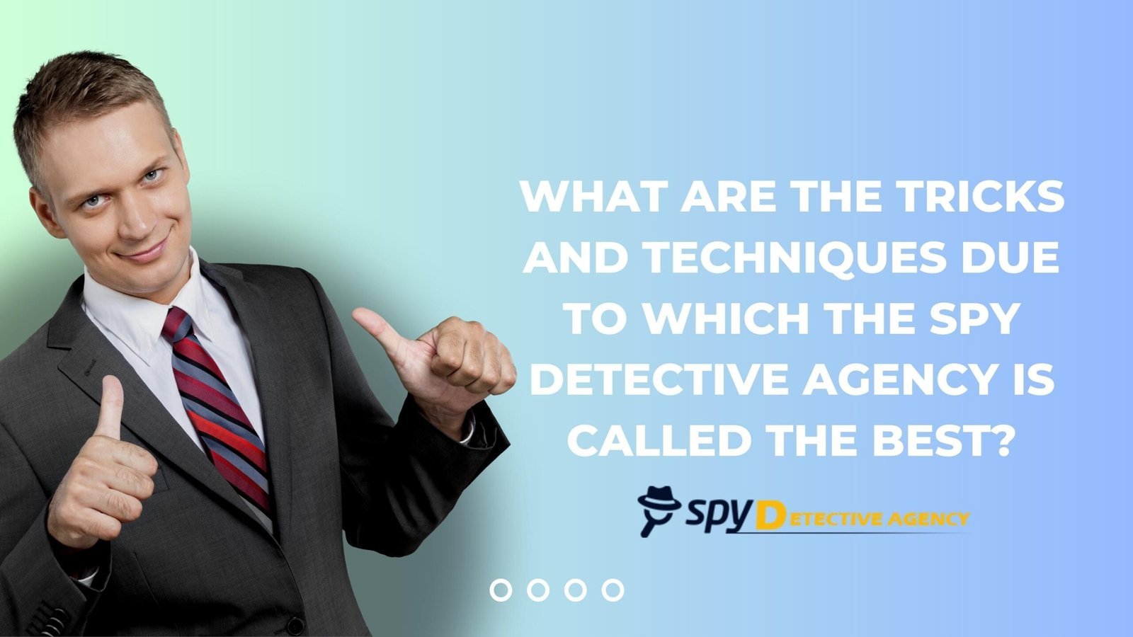 What are the tricks and techniques due to which the Spy Detective Agency is the best