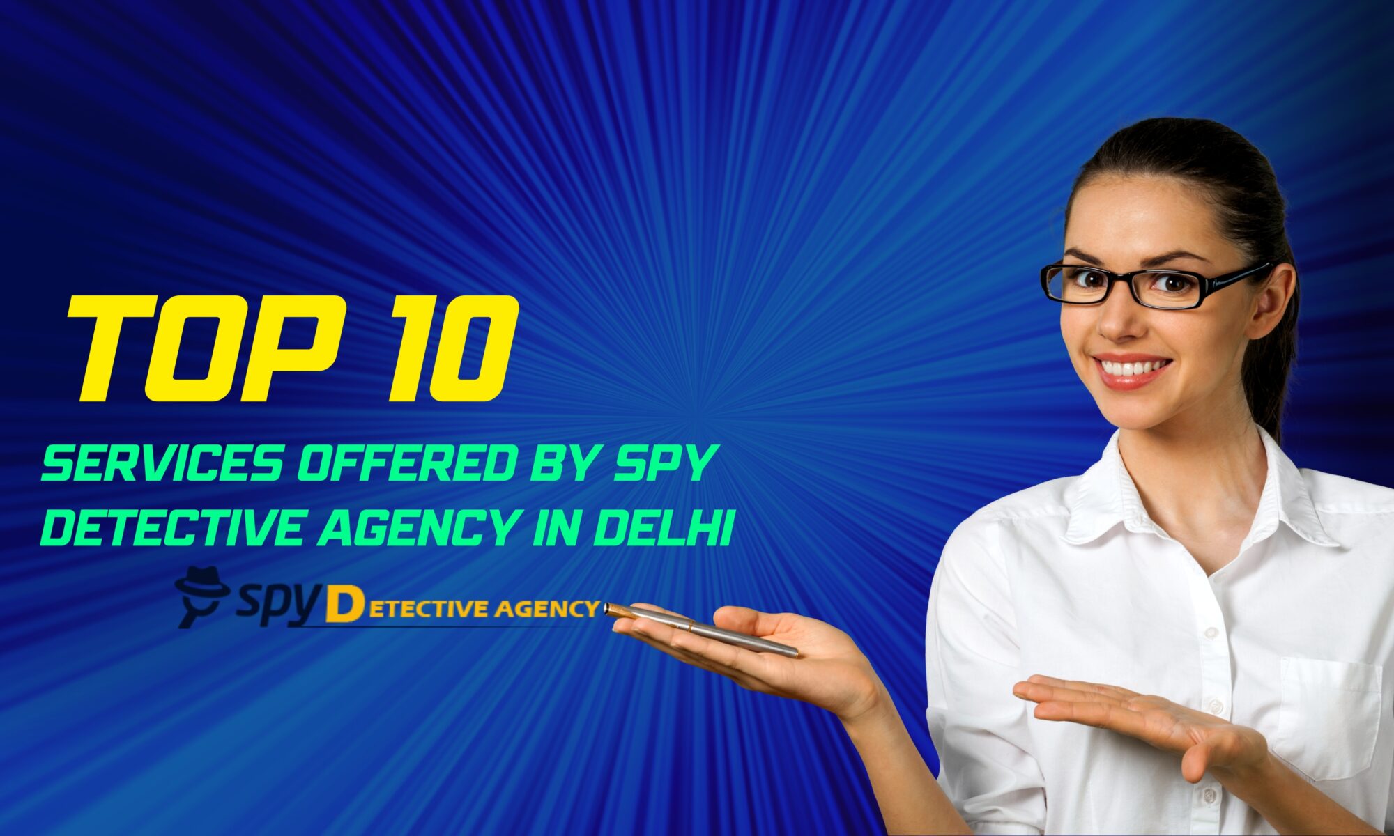 Top 10 Services Offered by Spy Detective Agency in Delhi