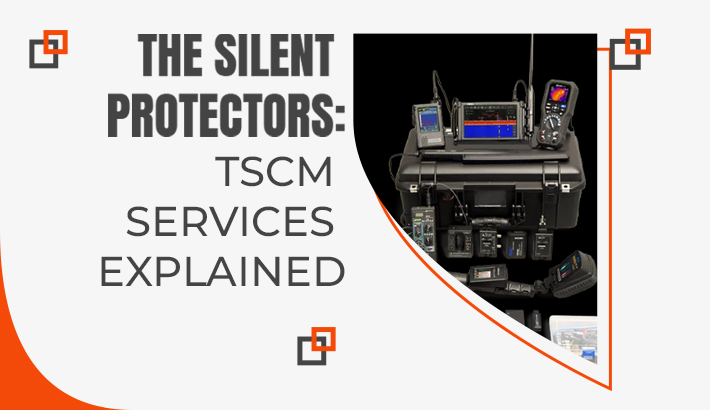 The Silent Protectors: TSCM Services Explained