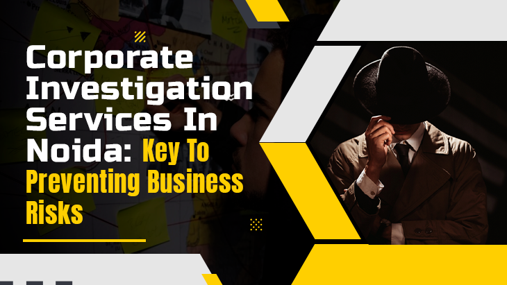 Corporate Investigation Services in Noida