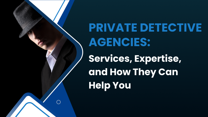 Private Detective Agencies Services