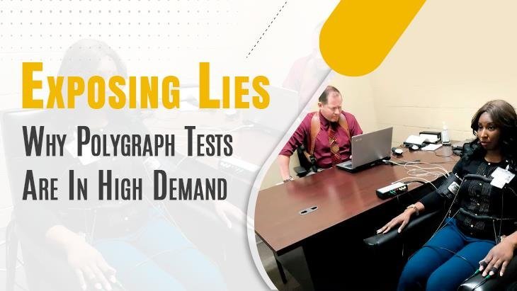Why Polygraph Tests Are In High Demand