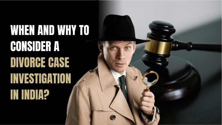 Divorce Case Investigation In India