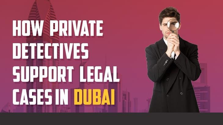 Private Detectives in Dubai