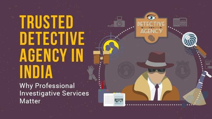 Trusted Detective Agency in India