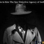 5 Reasons to hire The Spy Detective Agency of India in 2021