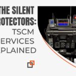 The Silent Protectors: TSCM Services Explained