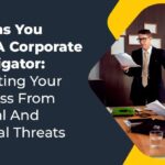 10 Signs You Need A Corporate Investigator