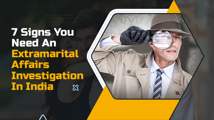 Extramarital Affairs Investigation In India