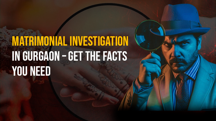Matrimonial Investigation In Gurgaon