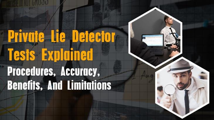 Private Lie Detector Tests Explained