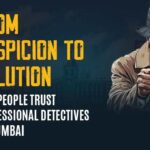 Why People Trust Professional Detectives in Mumbai
